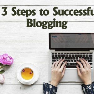 Steps to Successful Blogging