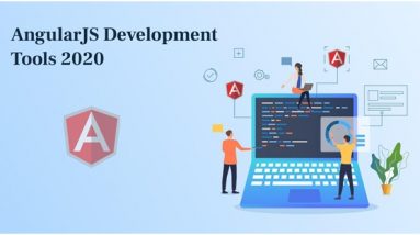 Exploring The Top AngularJS Development Tools For 2020